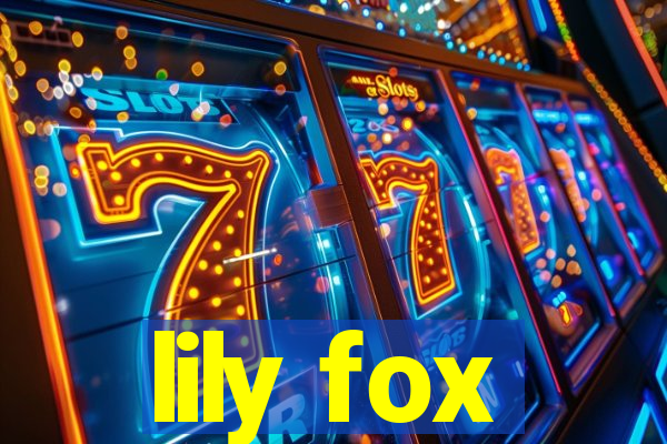lily fox